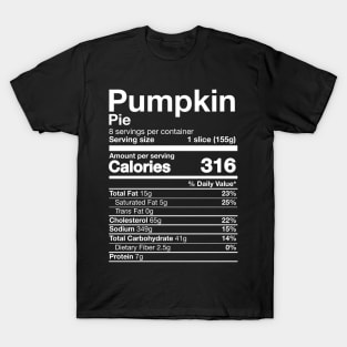 Pumpkin Pie Nutrition Funny Thanksgiving Easy Food T-Shirt